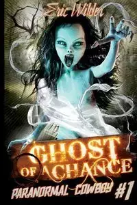 Ghost of a Chance - Eric Wilder