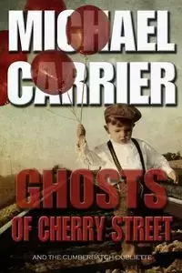 Ghosts of Cherry Street - Michael Carrier