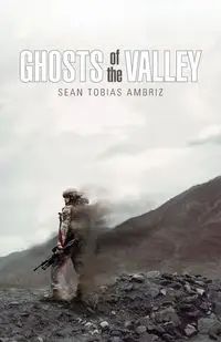 Ghosts of the Valley - Sean Ambriz