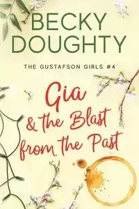 Gia and the Blast from the Past - Becky Doughty