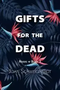 Gifts for the Dead - Joan Schweighardt