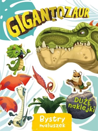Gigantozaur. Bystry maluszek - praca zbiorowa