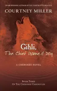 Gihli, The Chief Named Dog - Courtney Miller