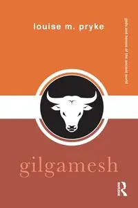 Gilgamesh - Louise M. Pryke