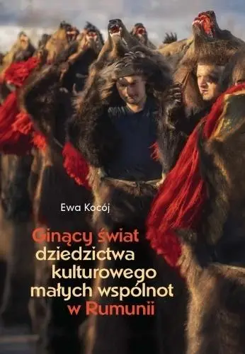 Ginący świat dziedzictwa kulturowego małych.. - Ewa Kocój