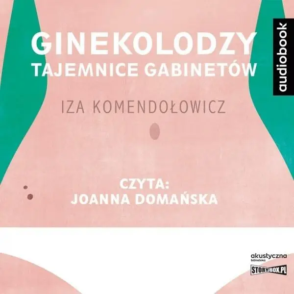 Ginekolodzy. Tajemnice gabinetów - Iza Komendołowicz