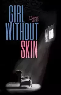 Girl Without Skin - Connie Ramsay Bott