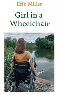 Girl in a Wheelchair - Erin Miller