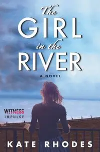 Girl in the River, The - Kate Rhodes