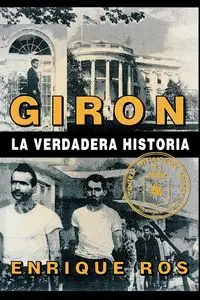 Giron La Verdadera Historia - Enrique Ros