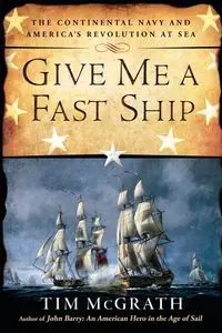 Give Me a Fast Ship - Tim McGrath