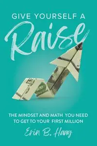 Give Yourself a Raise - Erin Haag B