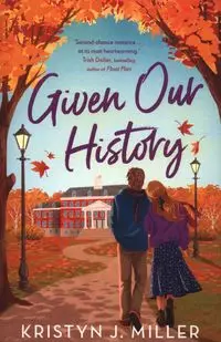 Given Our History - Kristyn J. Miller