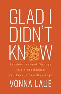 Glad I Didn't Know - Laue Vonna