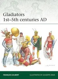 Gladiators 1st-5th centuries AD - Gilbert François