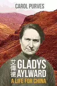 Gladys Aylward - Carol Purves