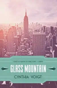 Glass Mountain - Cynthia Voigt