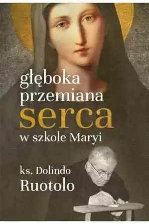 Głęboka przemiana serca w szkole Maryi - ks. Dolindo Ruotolo