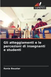 Gli atteggiamenti e le percezioni di insegnanti e studenti - Boustar Rania