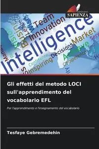 Gli effetti del metodo LOCI sull'apprendimento del vocabolario EFL - Gebremedehin Tesfaye