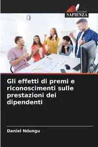 Gli effetti di premi e riconoscimenti sulle prestazioni dei dipendenti - Daniel Ndungu