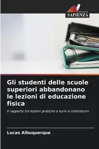 Gli studenti delle scuole superiori abbandonano le lezioni di educazione fisica - Lucas Albuquerque