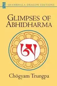 Glimpses of Abhidharma - Trungpa Chogyam