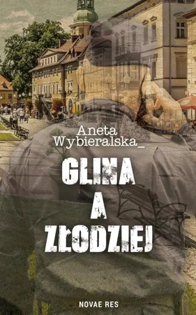 Glina a złodziej - Aneta Wybieralska