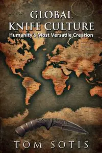 Global Knife Culture - Tom Sotis