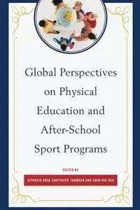 Global Perspectives on Physical Education and After-School Sport Programs - Chepyator-Thomson Jepkorir Rose