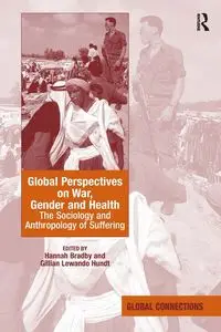 Global Perspectives on War, Gender and Health - Hannah Bradby