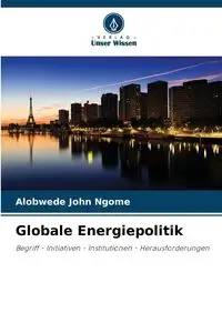 Globale Energiepolitik - John Ngome Alobwede