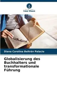 Globalisierung des Buchhalters und transformationale Führung - Diana Carolina Beltrán Palacio