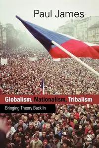 Globalism, Nationalism, Tribalism - James Paul W