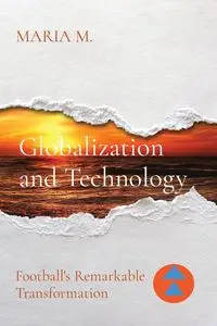 Globalization and Technology - M. MARIA