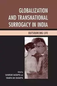 Globalization and Transnational Surrogacy in India - DasGupta Sayantani