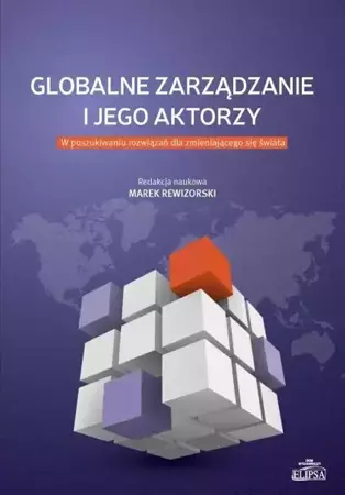 Globalne zarządzanie i jego aktorzy - Marek Rewizorski