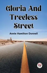 Gloria And Treeless Street - Donnell Annie Hamilton