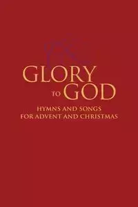 Glory to God - Hymns and Songs for Advent and Christmas - Eicher David