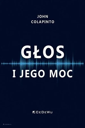 Głos i jego moc - John Colapinto