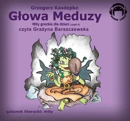 Głowa Meduzy. Mity Audio CD - Grzegorz Kasdepke