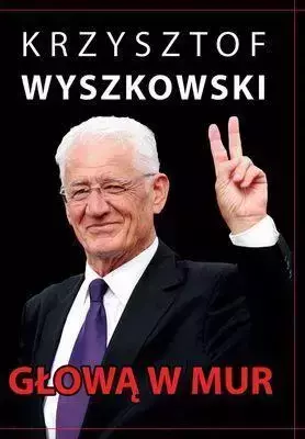 Głową w mur - Krzysztof Wyszkowski