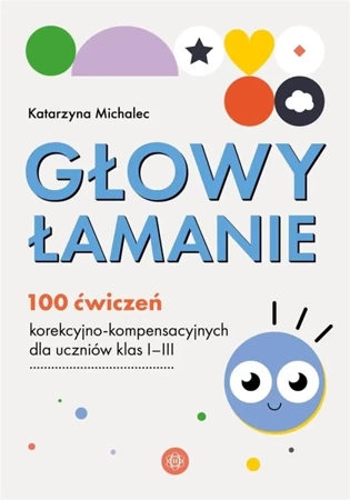 Głowy łamanie 100 ćw. korekcyjno-kompensacyjnych - Katarzyna Michalec