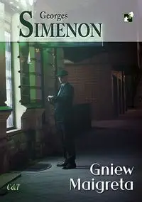 Gniew Maigreta - Simenon Georges