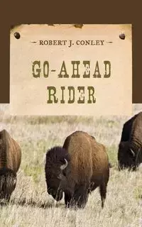 Go-Ahead Rider - Robert J. Conley