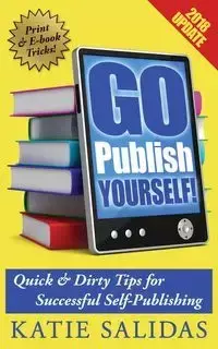 Go Publish Yourself! - Katie Salidas