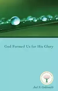 God Formed Us for His Glory - Joel S. Goldsmith