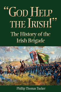 God Help the Irish! - Phillip Thomas Tucker