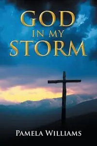 God In My Storm - Williams Pamela