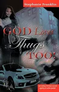 God Loves Thugs Too! - Franklin Stephanie